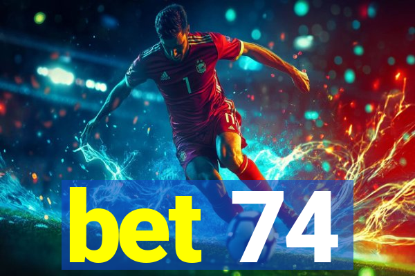 bet 74